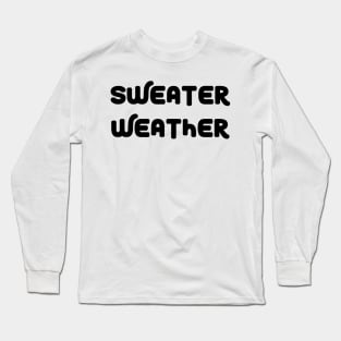 Sweater Weather Long Sleeve T-Shirt